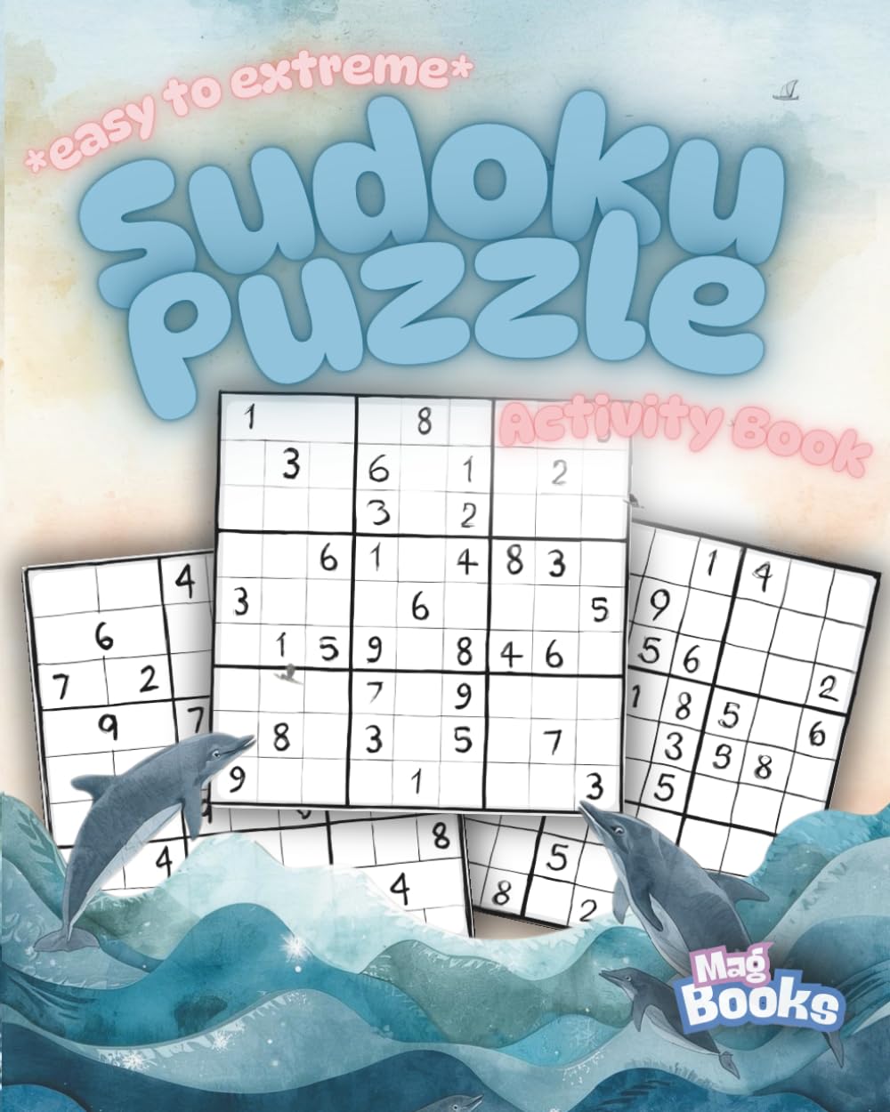 Sudoku Puzzle Activity Book: Easy, Medium, Hard & Extreme Puzzles for Relaxation, Mindfulness, Focus, and Stress Relief