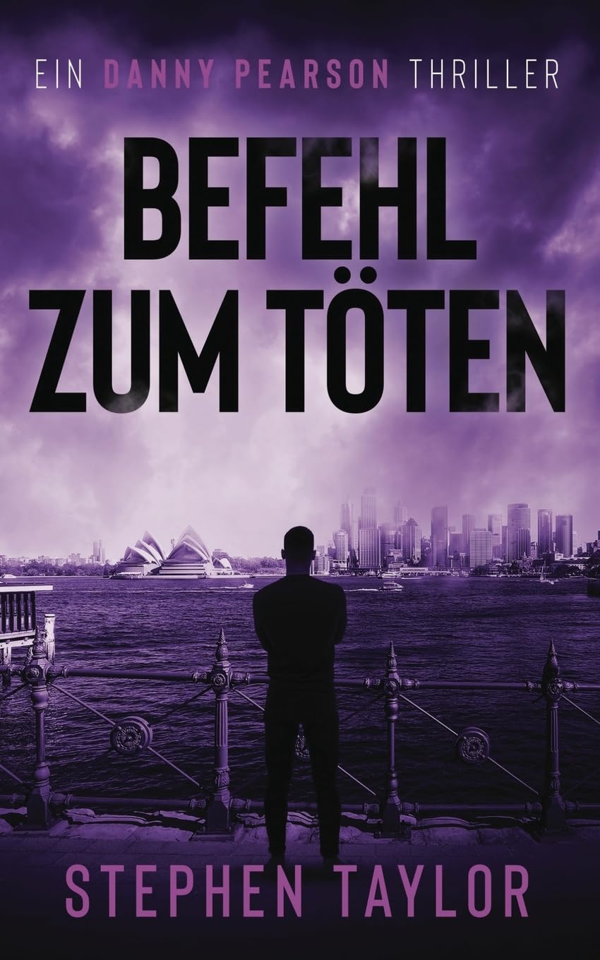 Befehl zum Töten: German Translation of Command To Kill: 7 (Die Danny Pearson Thriller-Serie)
