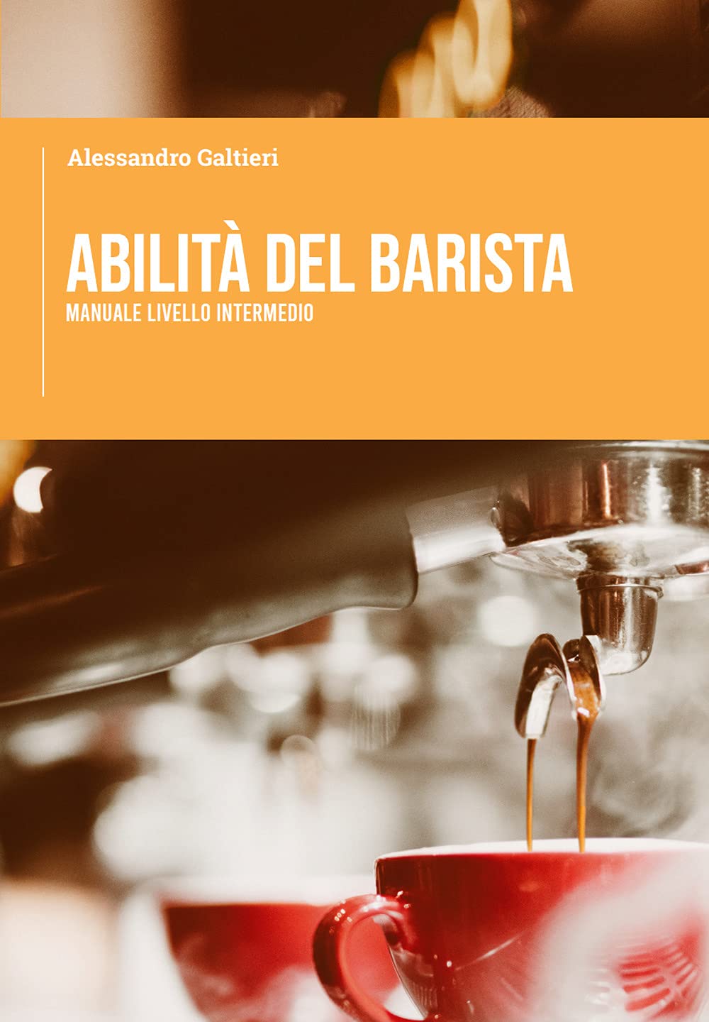 ABILITÀ DEL BARISTA: Manuale livello intermedio