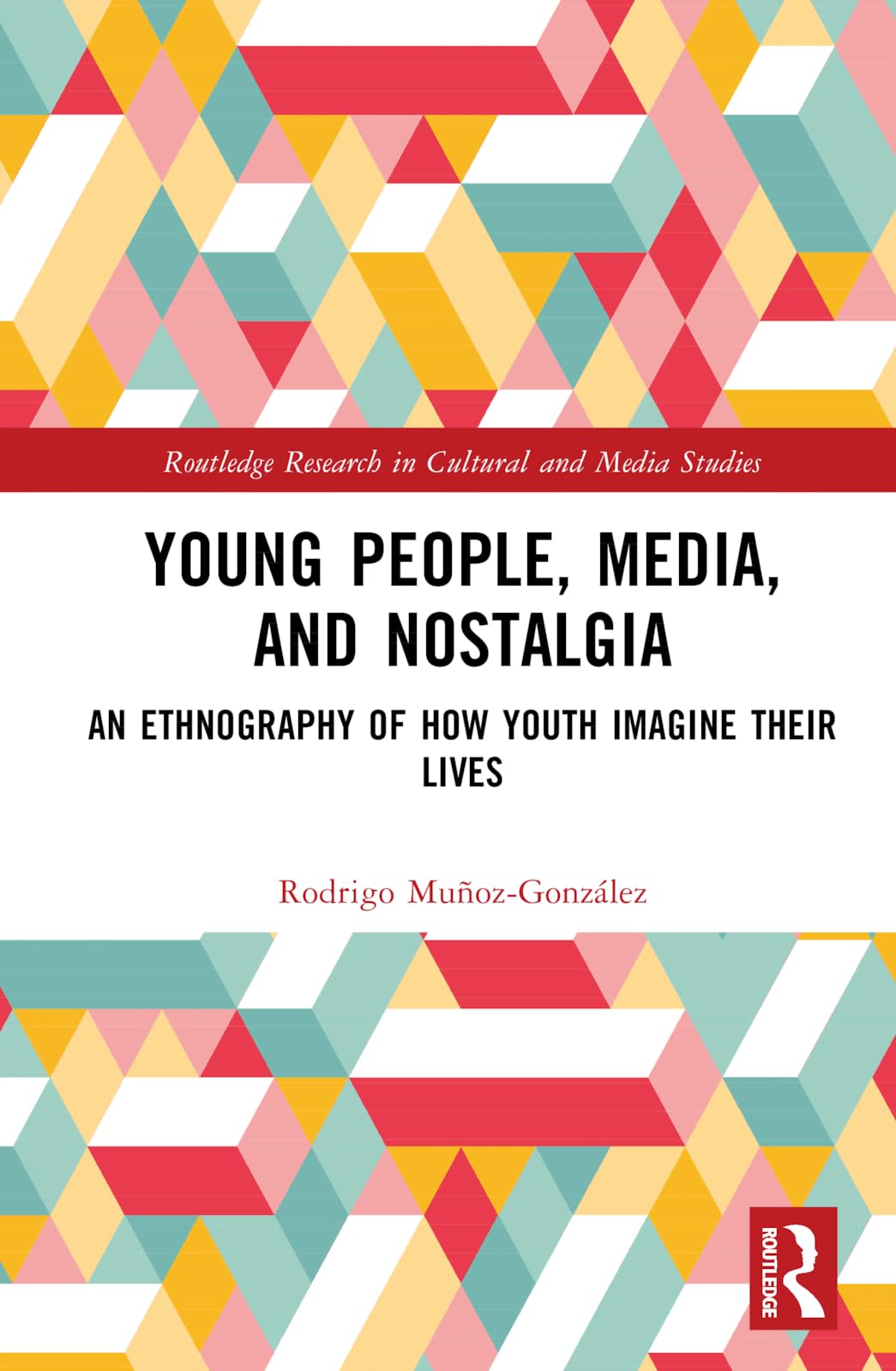 Young People, Media, and Nostalgia (Routledge Research in Cultural and Media Studies)