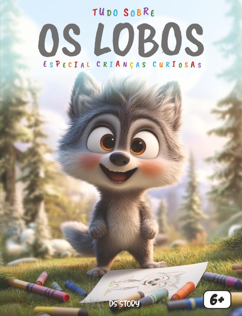 Tudo sobre os Lobos – Especial para Crianças Curiosas: Descubra o mundo fascinante dos lobos, suas famílias, seus uivos misteriosos e aventuras na ... atividades e páginas para colorir