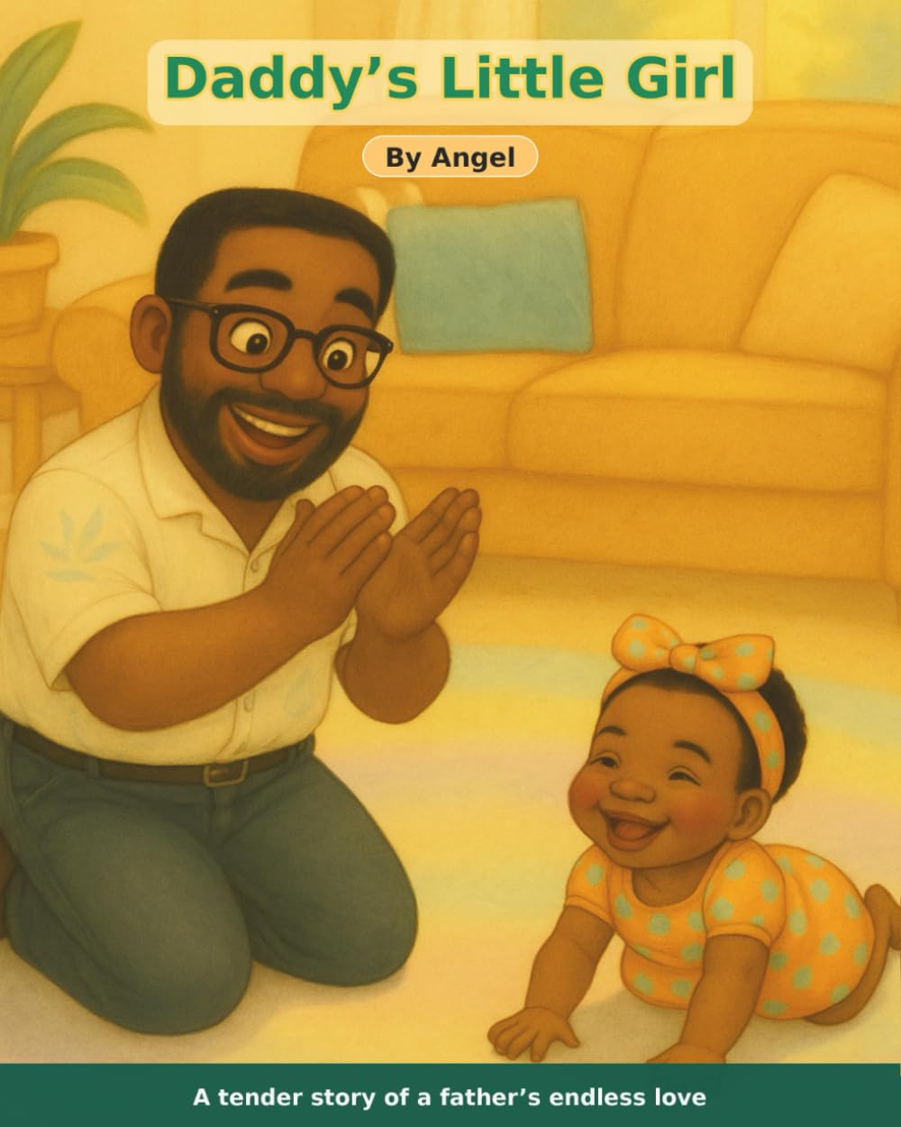 Daddy's Little Girl: A Tender Story of a Father's Endless Love