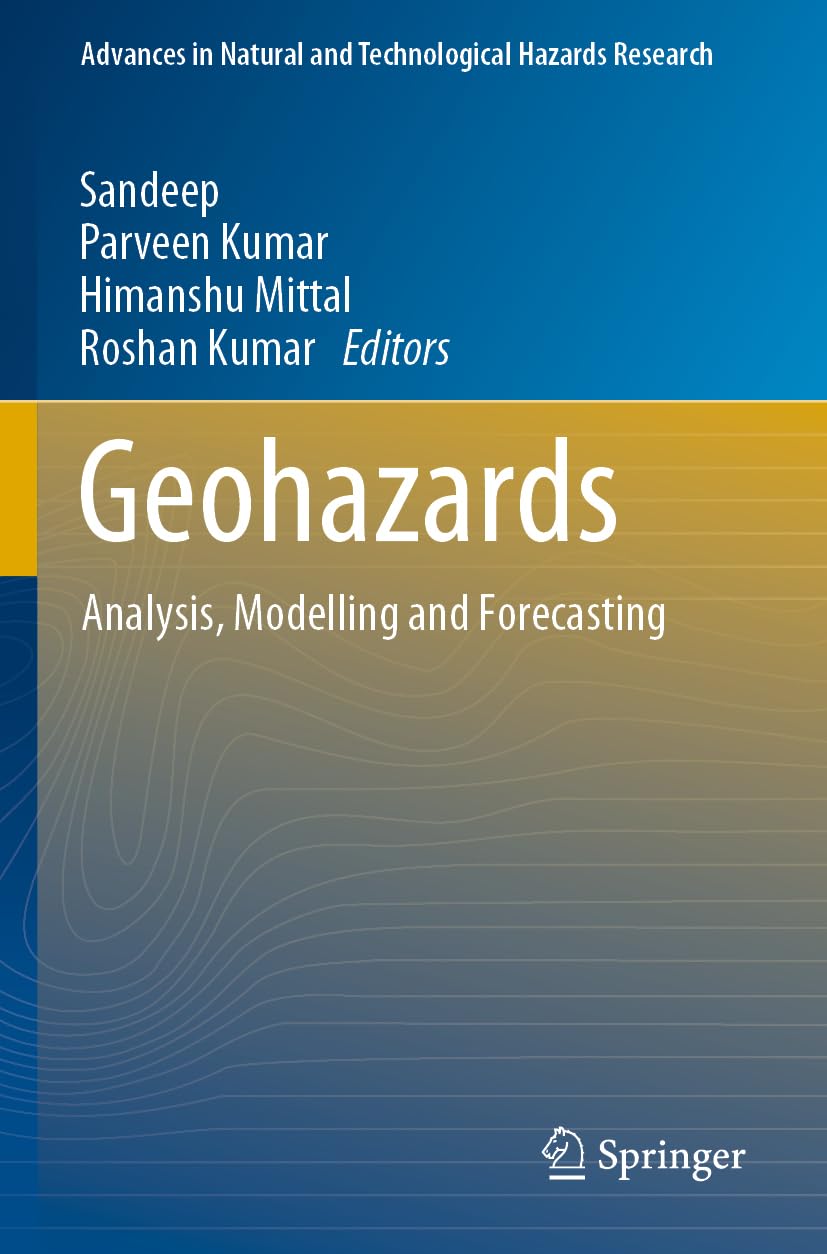 Geohazards: Analysis, Modelling and Forecasting: 53 (Advances in Natural and Technological Hazards Research, 53)