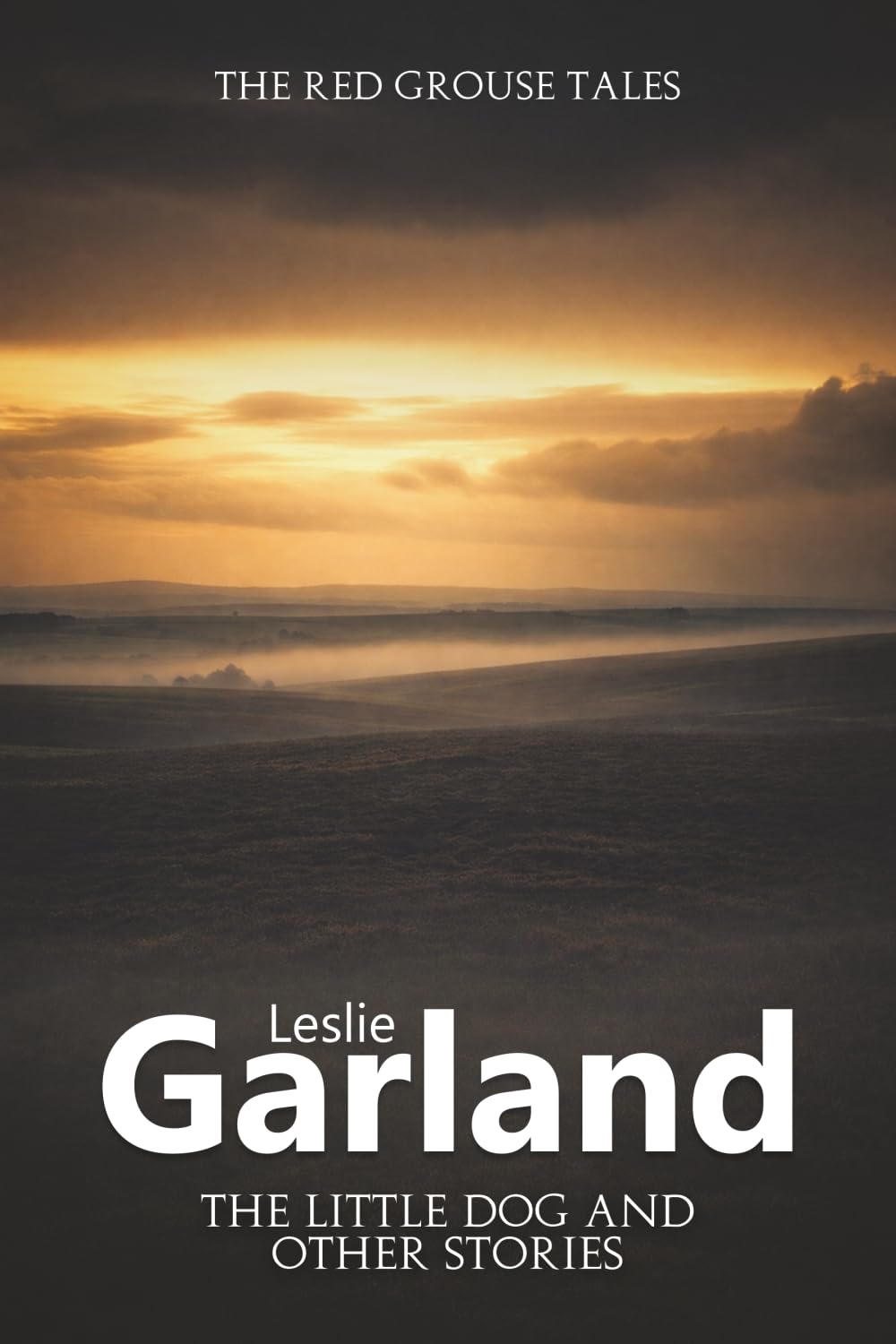 The Little Dog and Other Stories (The Red Grouse Tales)