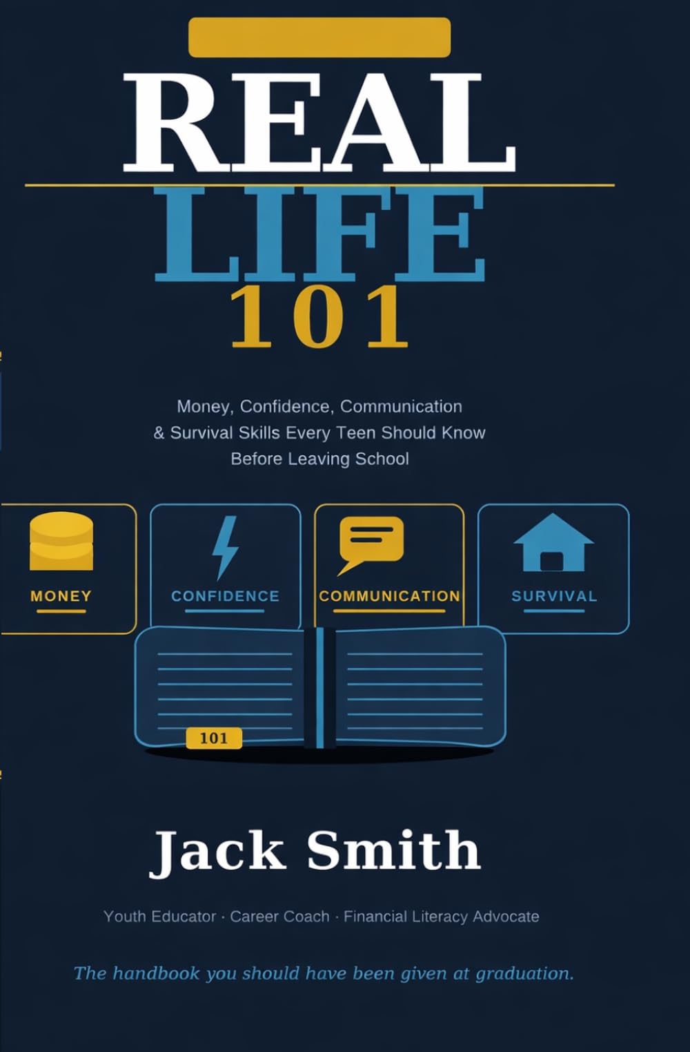 REAL LIFE 101: Money, Confidence, Communication & Survival Skills Every Teen Should Know Before Leaving School