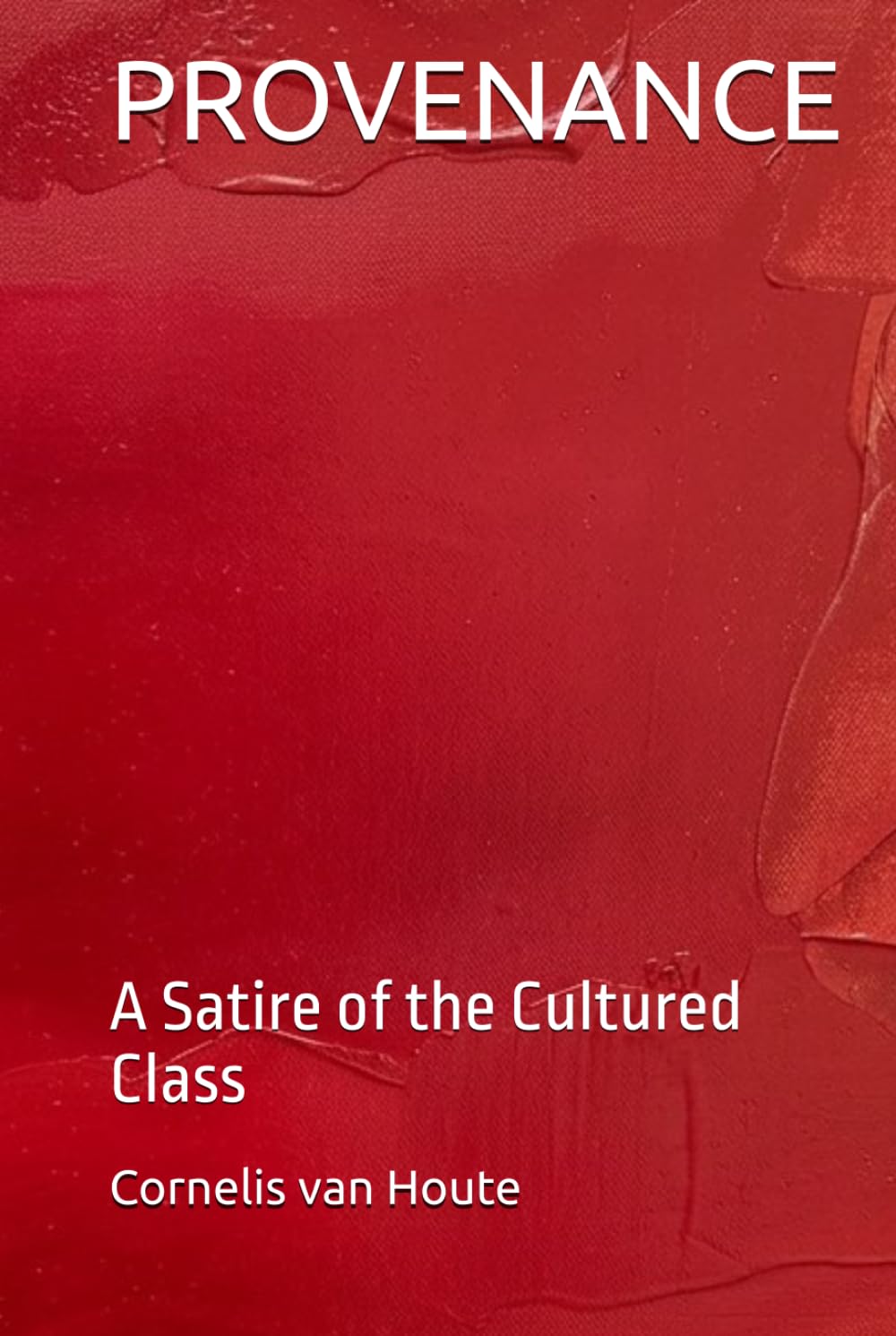 PROVENANCE: A Satire of the Cultured Class (The Aspirational States of America)