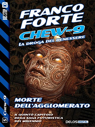 Morte dell'Agglomerato: Chew-9 5 Morte dell'Agglomerato: Chew-9 5