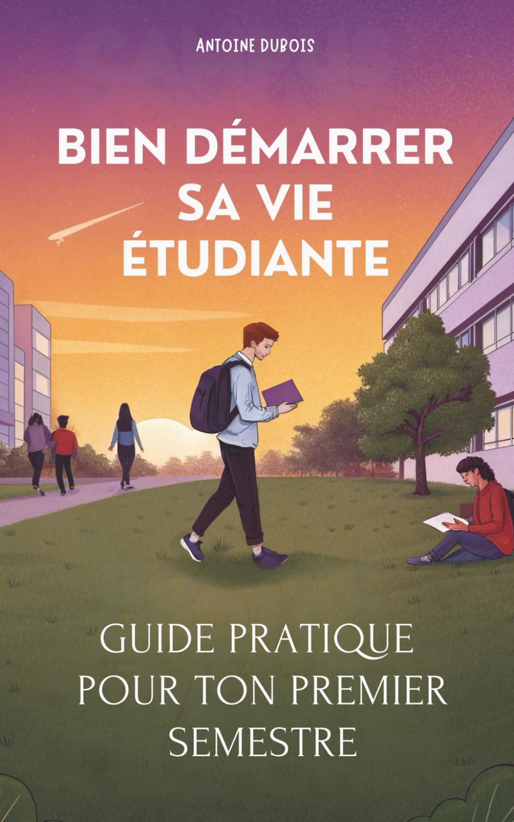 Bien Démarrer Sa Vie Étudiante: Guide Pratique Pour Ton Premier Semestre
