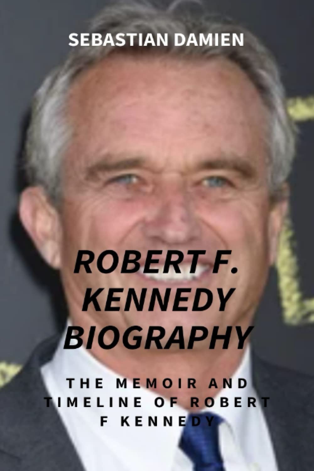 Buy Robert F Kennedy Biography: The Memoir and Timeline of Robert F