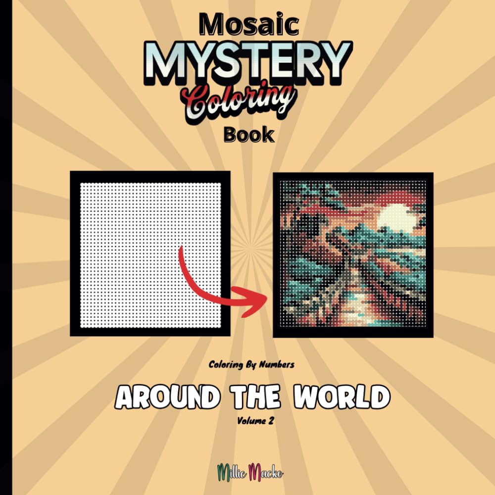 Mosaic Mystery Coloring Book, Coloring By Number - Around The World, Volume 2: Mystery Mosaic Coloring Book