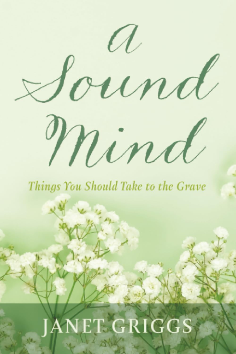 A Sound Mind: Things You Should Take to the Grave