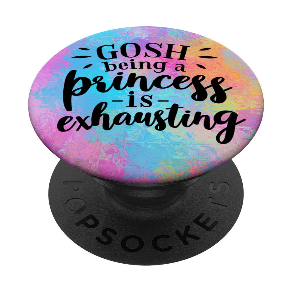 Being a Princess is Exhausting Funny Quote Gift