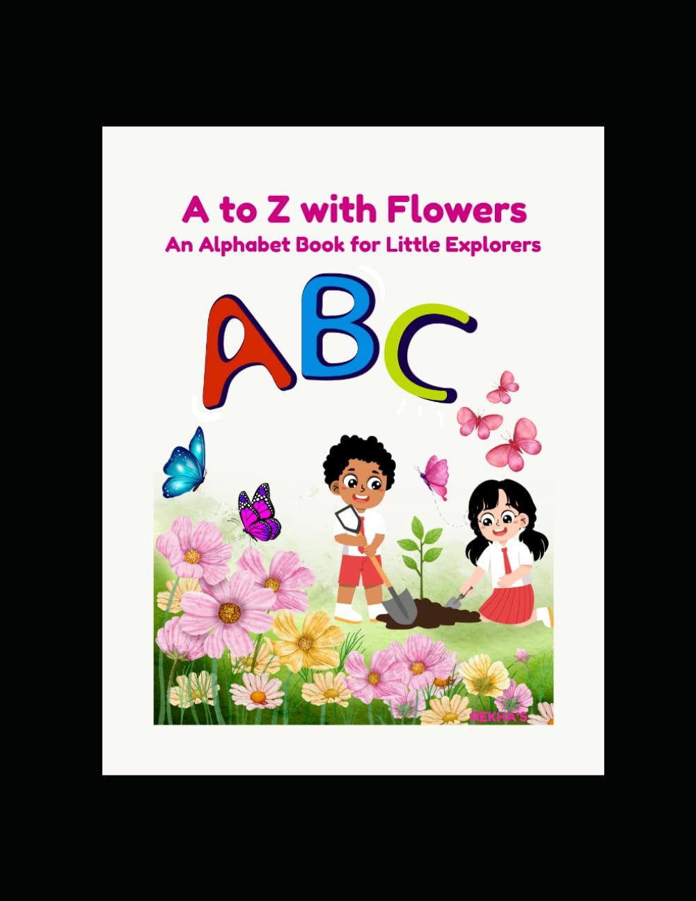 A to Z with Flowers: An Alphabet Book for Little Explorers