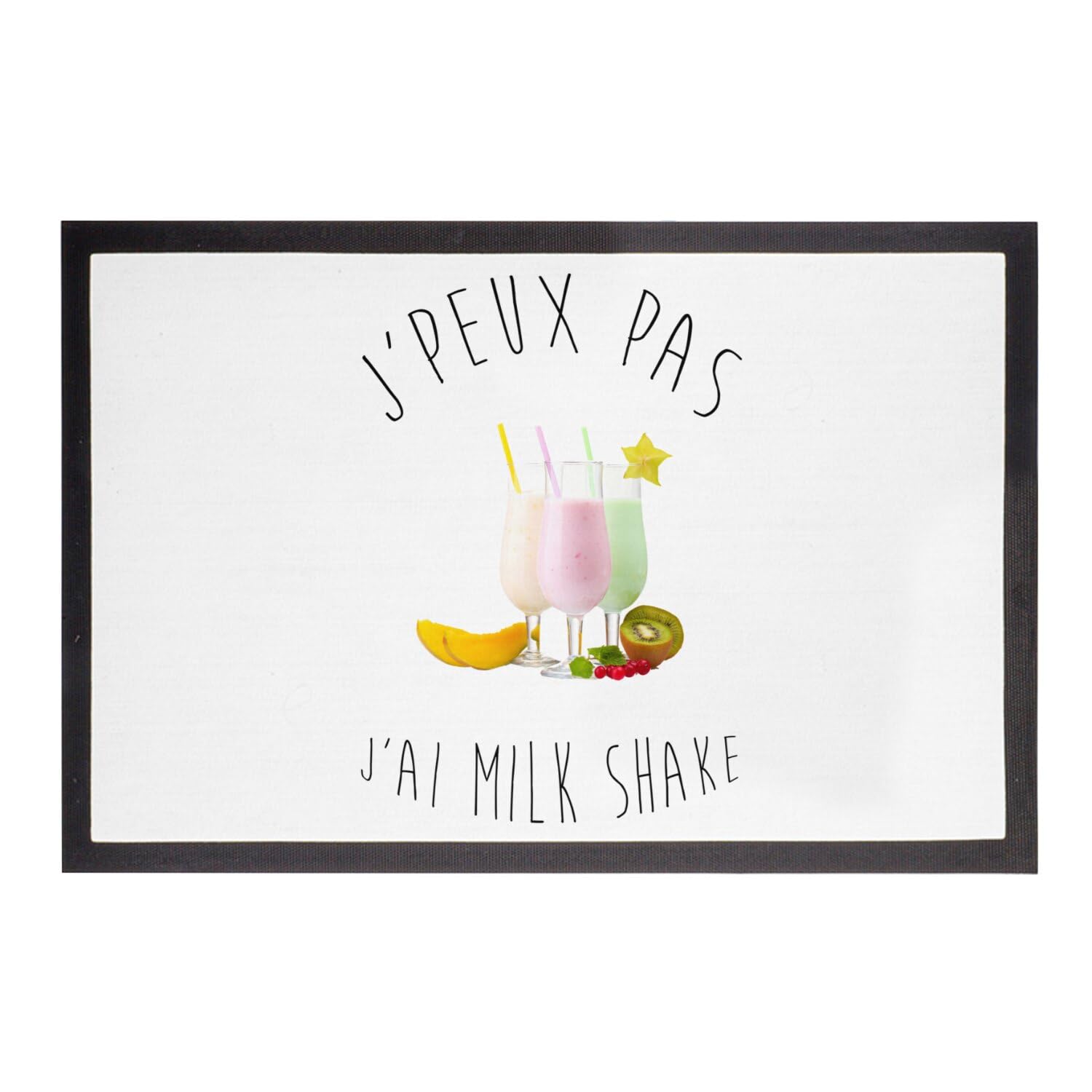 Paillasson J'Peux Pas J'Ai Milk Shake Humour tapis entrée original 60x40