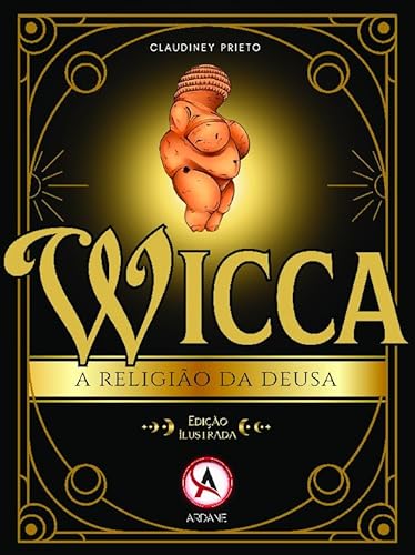 Wicca – A religião da deusa: Edição ilustrada