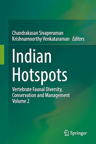 Indian Hotspots: Vertebrate Faunal Diversity, Conservation and Management Volume 2