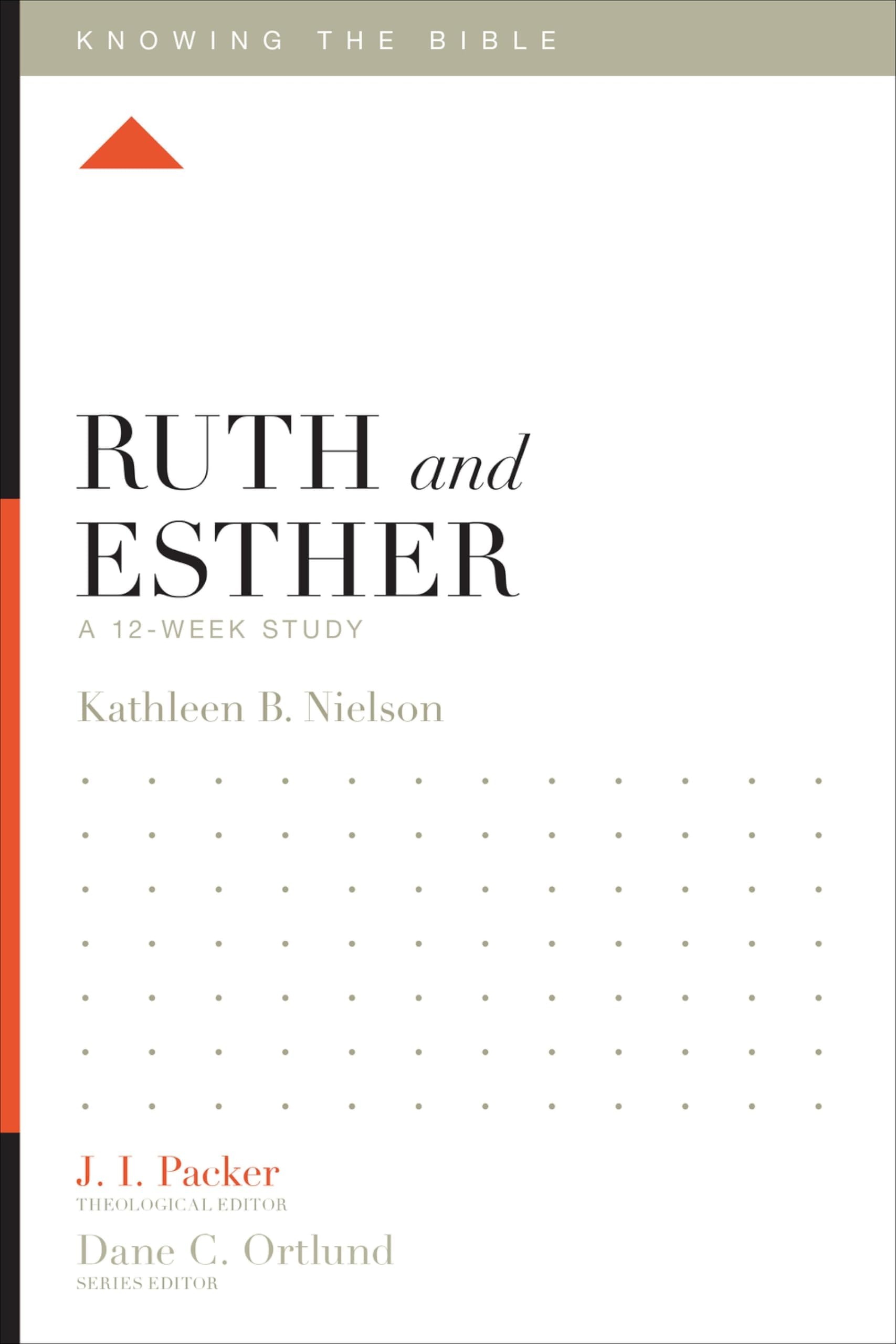 Ruth and Esther: A 12-Week Study (Knowing the Bible)