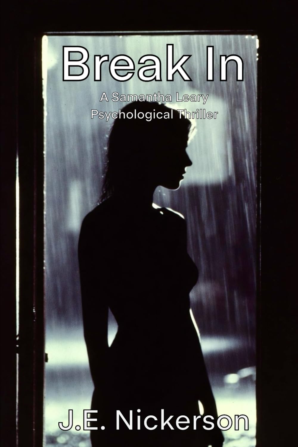 Break In A Samantha Leary Short Story: Samantha Leary Short Stories book 5 (Samantha Leary Psychological Thrillers)