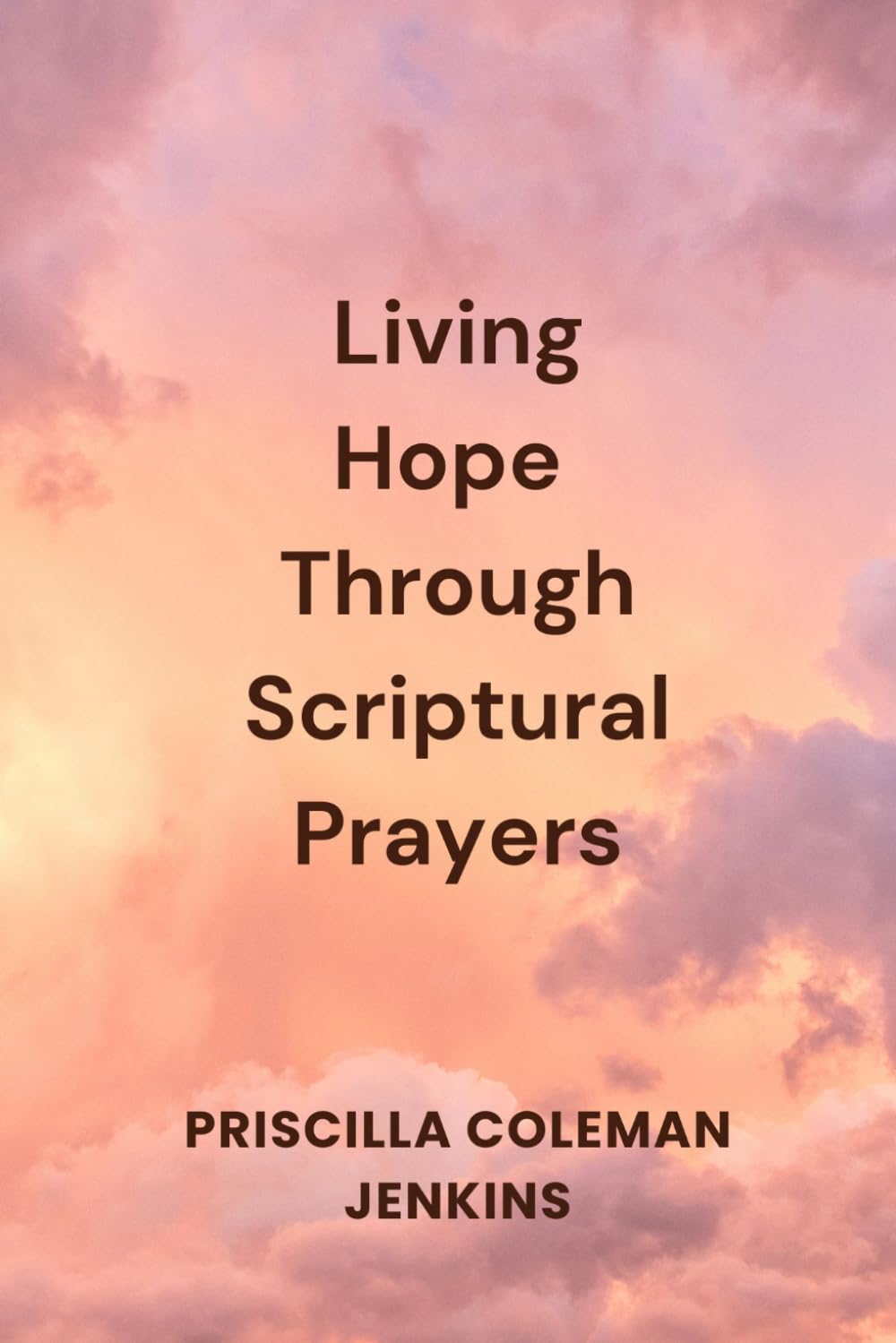 Living Hope Through Scriptural Prayers