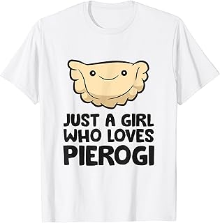 Polish Pierogi Poland Food Just a Girl Who Loves Pierogi T-Shirt