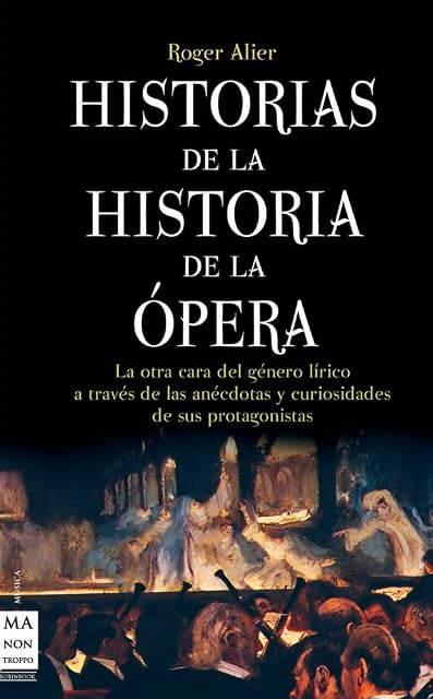 Portada de Historias de la Historia de la Opera: La Otra Cara del Genero Lir Ico