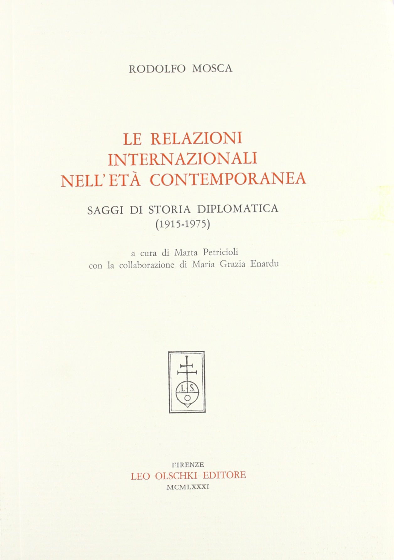 Le relazioni internazionali nell'età contemporanea. Saggi di storia diplomatica (1915-1975)