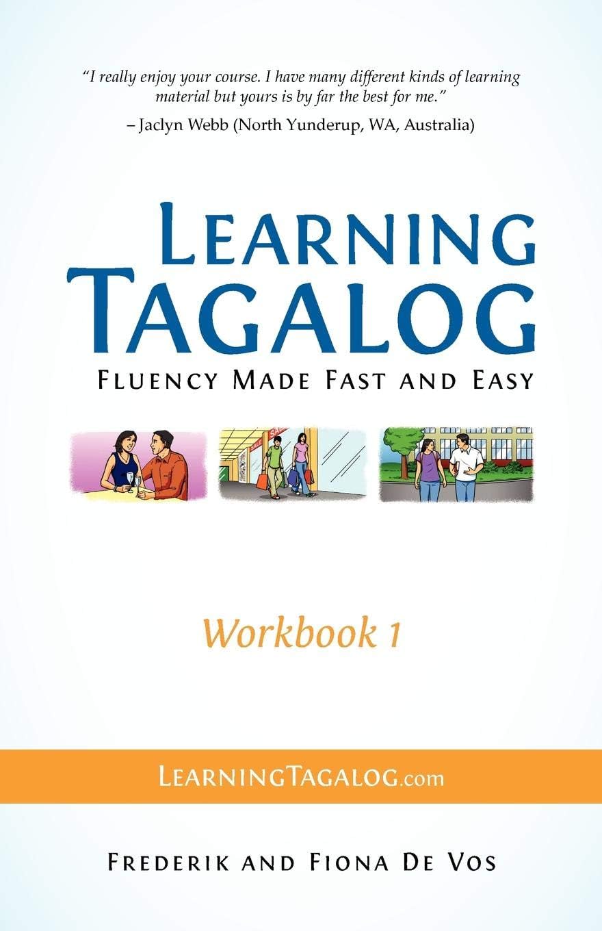 Learning Tagalog - Fluency Made Fast and Easy - Workbook 1 (Book 3 of 7) (Learning Tagalog Print Edition)