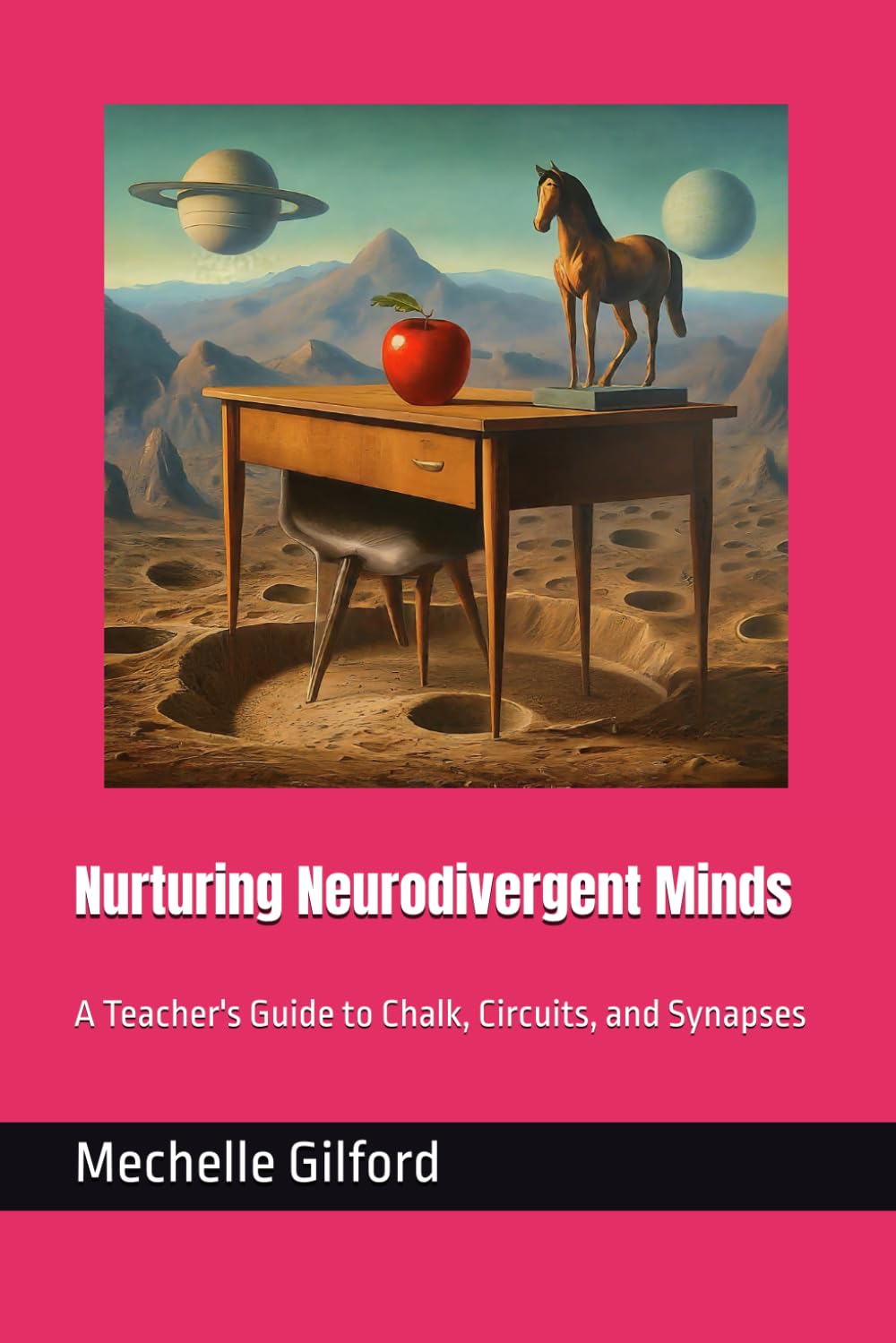 Nurturing Neurodivergent Minds: A Teacher's Guide to Chalk, Circuits, and Synapses