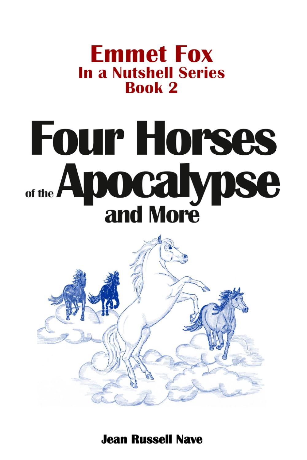 Emmet Fox In A Nutshell Book 2: Four Horses of the Apocalypse and More