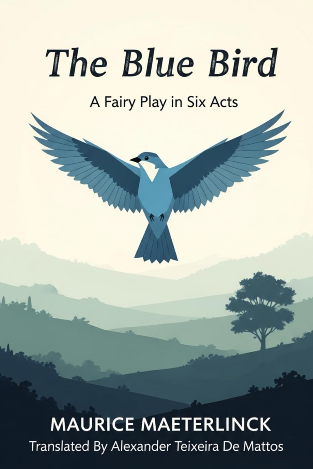 The Blue Bird: A Fairy Play in Six Acts