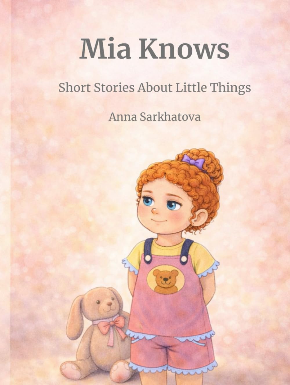 Mia Knows: Short Stories About Little Things