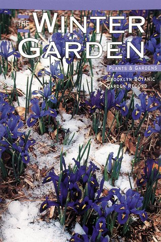 The Winter Garden (Plants and Gardens, Brooklyn Botanic Garden Record, Vol 47, No 4, Winter 1991)