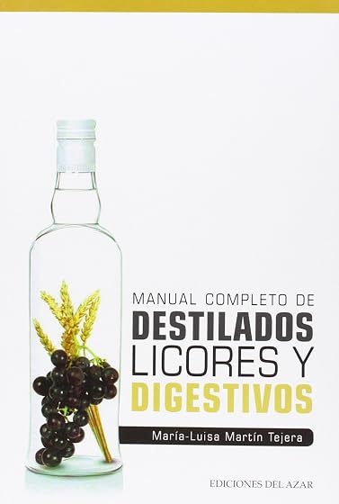 Manual Completo de Destilados Licores y Digestivos