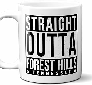 Straight Outta Forest Hills Tennessee (TN) Souvenir Coffee Mug. Funny, I Love City Gift For Men Women Birthday Mothers Day Fathers Day Christmas. 11 Ounces.