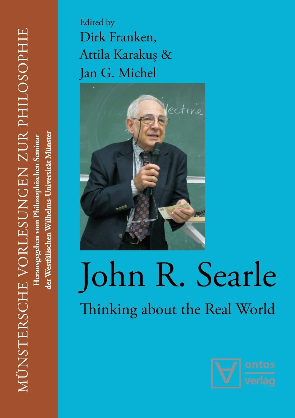 John R. Searle: Thinking About the Real World: 13 (Münstersche Vorlesungen zur Philosophie, 13)