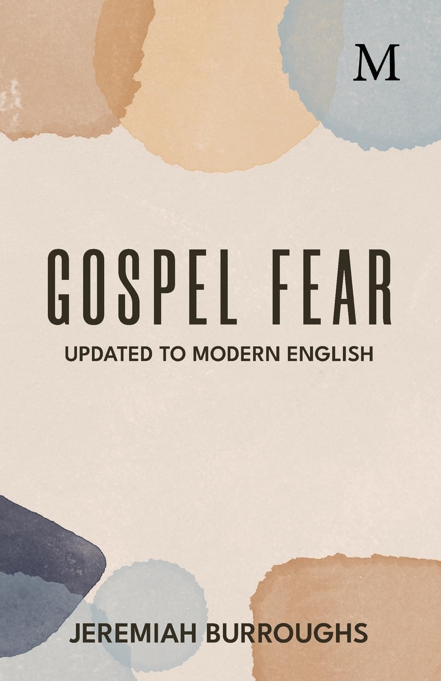 Gospel Fear: The Heart Trembling at the Word of God Evidences a Blessed Frame of Spirit