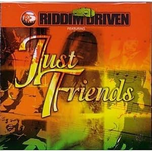 Riddim Driven: Just Friends