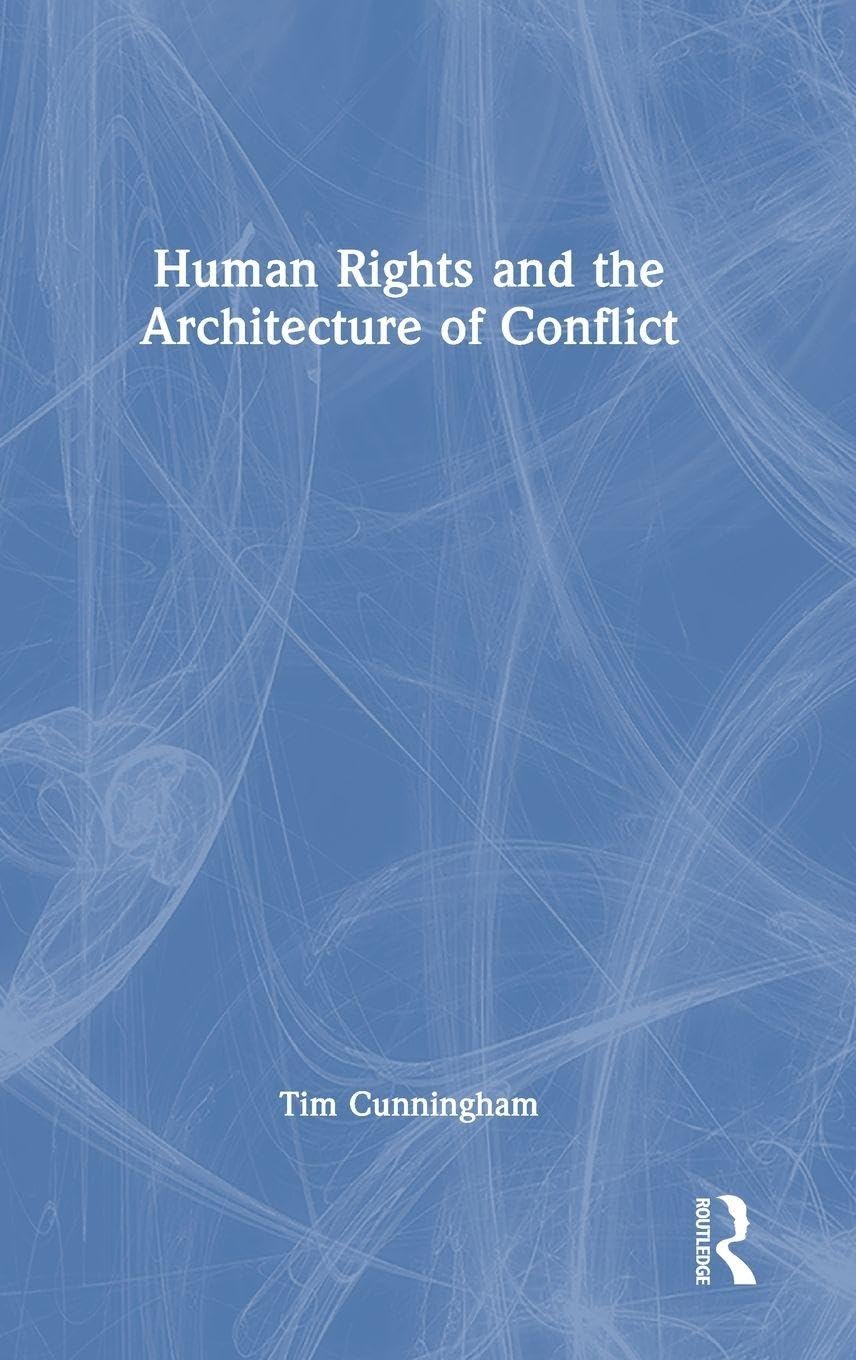 Human Rights and Architecture of Conflict décoder espace crise humanitaire