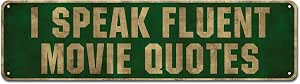 KooLL I Speak Fluent Movie Quotes Funny Metal Sign Wall Decor 4x16 Inch