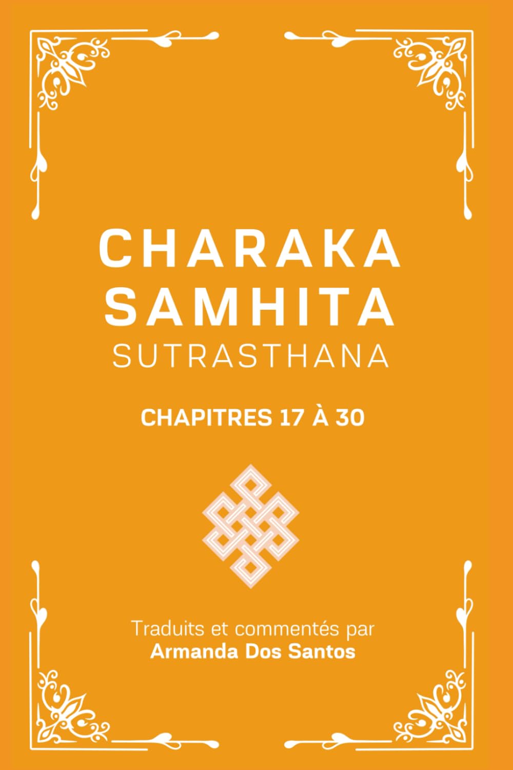 Charaka Samhita, Sutrasthana: Chapitres 17 à 30 (French Edition)