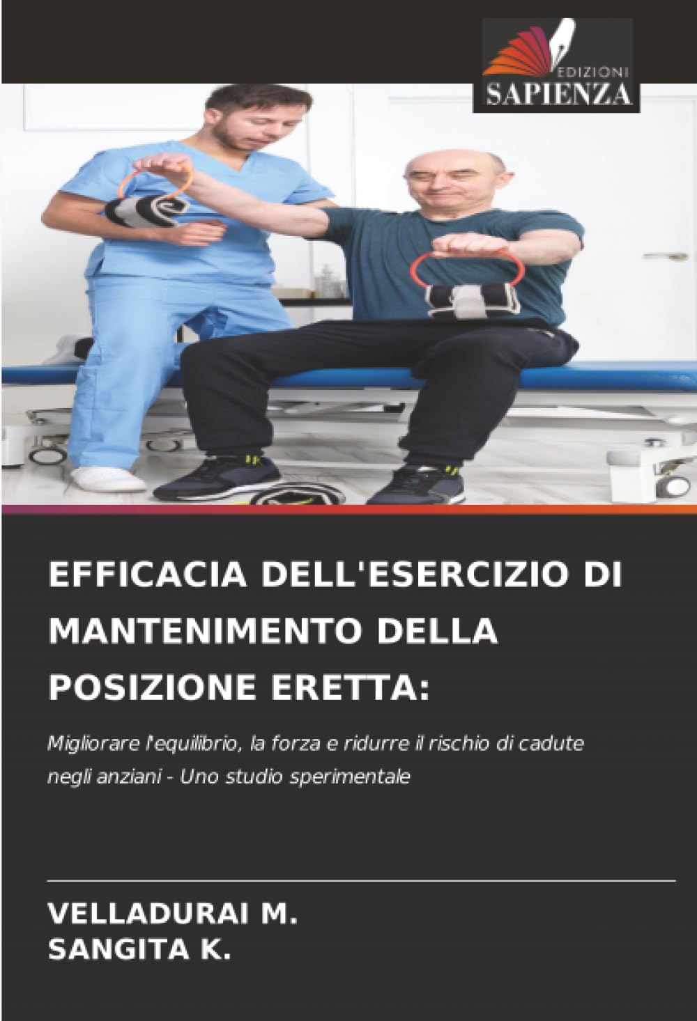 EFFICACIA DELL'ESERCIZIO DI MANTENIMENTO DELLA POSIZIONE ERETTA:: Migliorare l'equilibrio, la forza e ridurre il rischio di cadute negli anziani - Uno studio sperimentale
