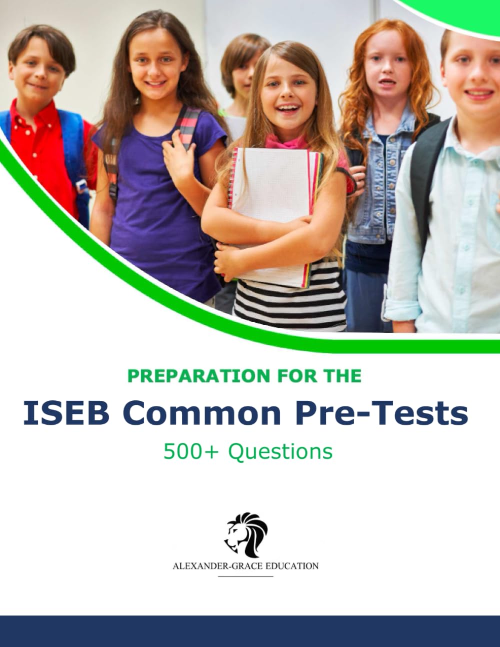 ISEB Common Pre-Tests Practice Questions: 500+ Questions with Answers for 11+ and 13+ (Verbal, Non-Verbal, Maths, and English)