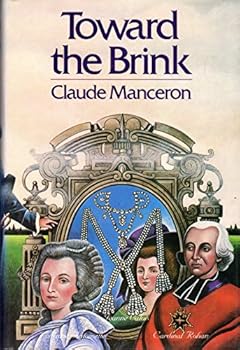 Toward the Brink, 1785-1787 (Chronicles of the French Revolution, Vol 4) - Book #4 of the Age of the French Revolution