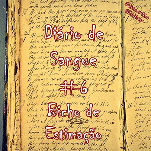 Di&aacute;rio de Sangue | #6 Bicho de Estima&ccedil;&atilde;o copertina