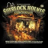  Der Club des Höllenfeuers: Sherlock Holmes Chronicles 14