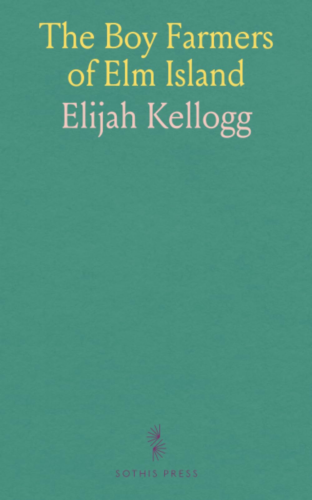 The Boy Farmers of Elm Island: A tale of thrift, teamwork, and practical farming on a nineteenth-century island