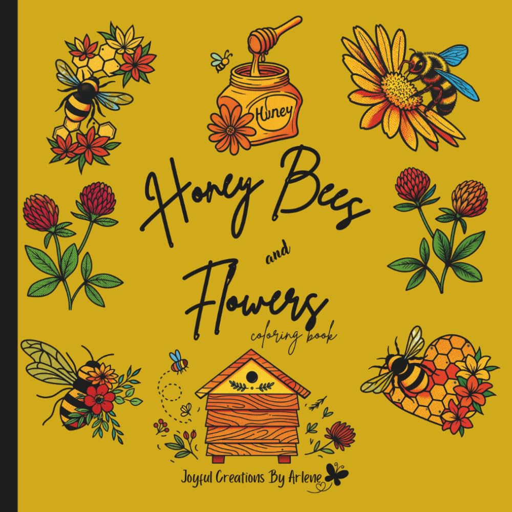 Honey Bee's & Flowers: A Bee keepers paradise coloring book, fun & bold honey comb, honey bees & honey bee farming supply designs.