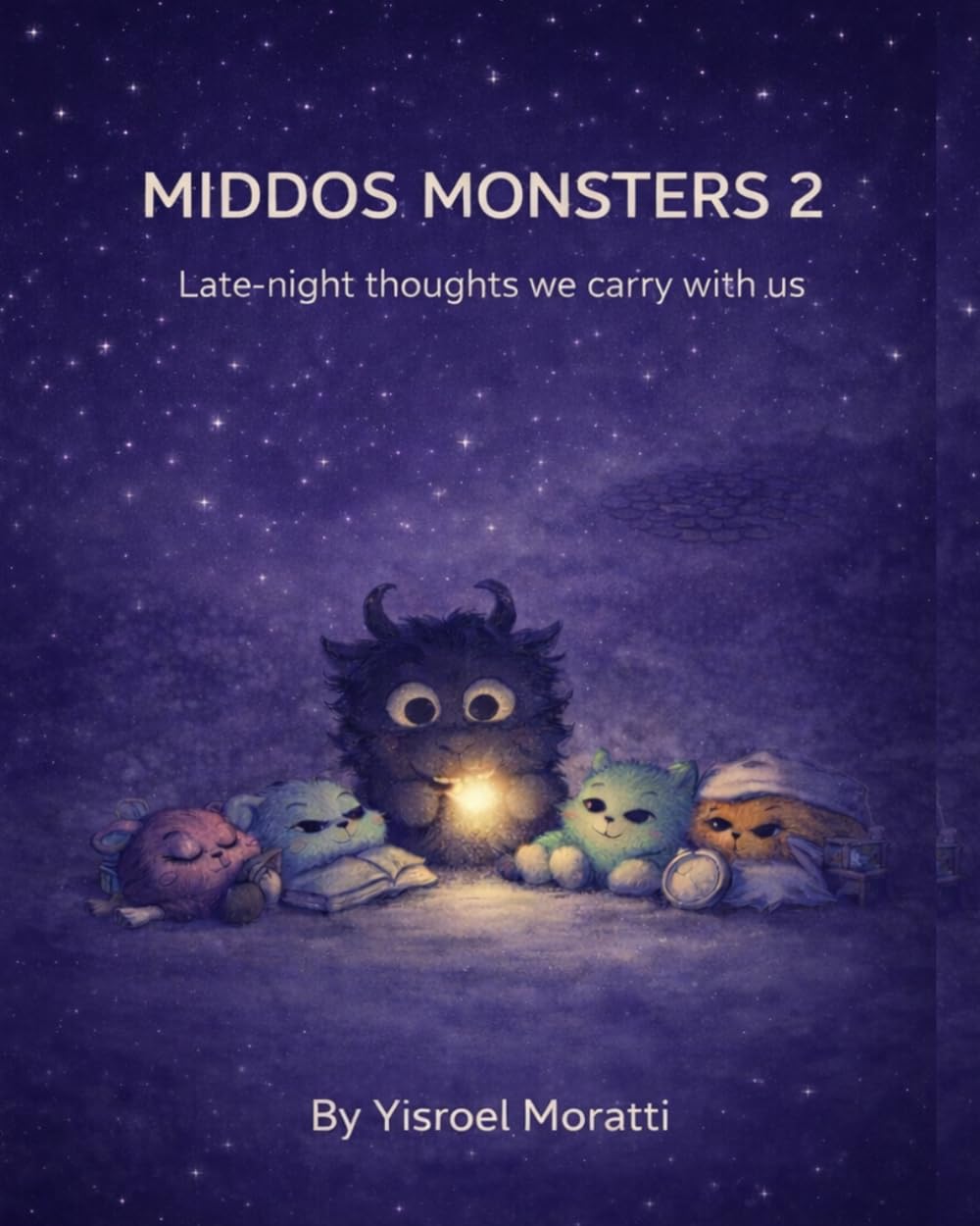 Middos Monsters 2: Late-night thoughts we carry with us
