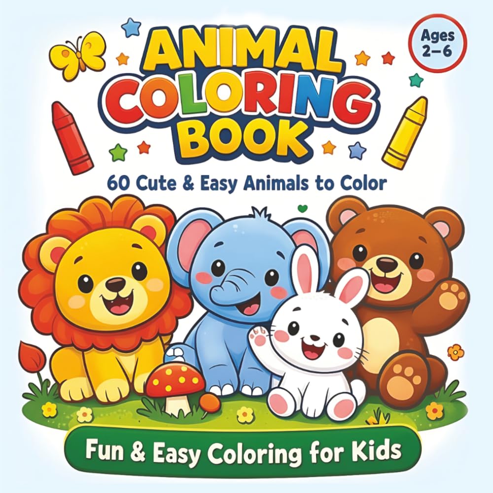 Animal Coloring book: A Cute and Fun Coloring Book for Kids Ages 2–6 Featuring Simple, Joyful Illustrations for Hours of Creative Fun