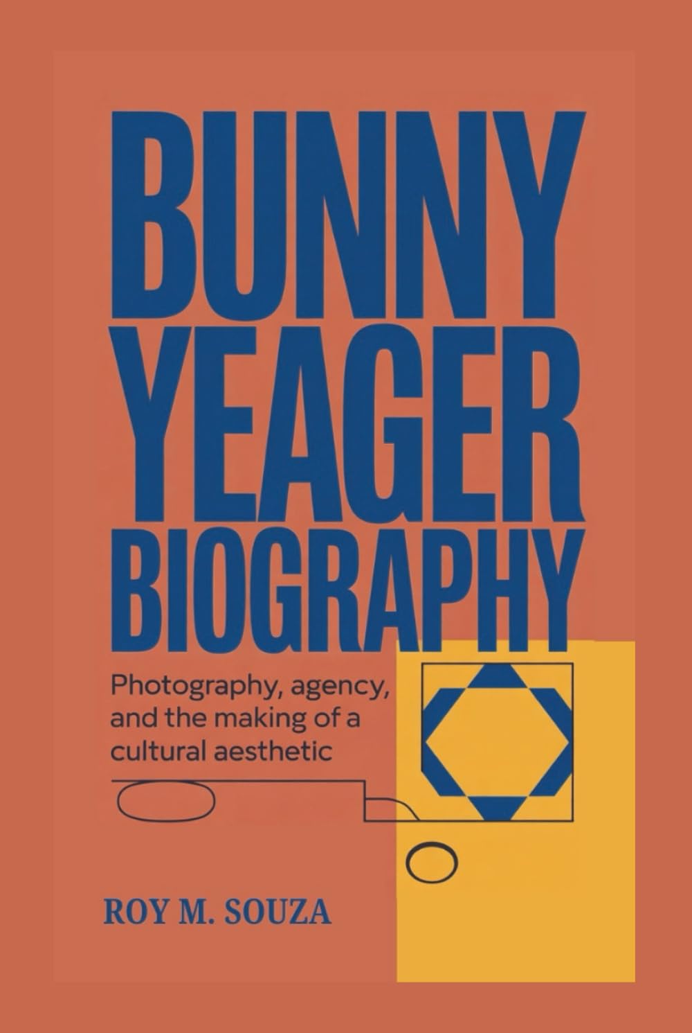 BUNNY YEAGER BIOGRAPHY: Photography, Agency, and the Making of a Cultural Aesthetic      Hardcover – February 25, 2026